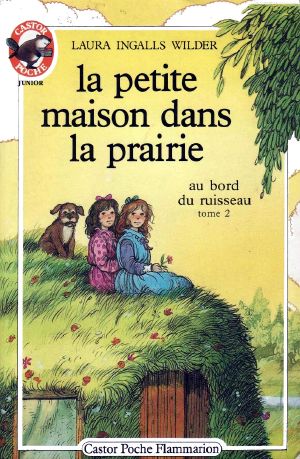 [La petite maison dans la prairie 02] • Au Bord Du Ruisseau